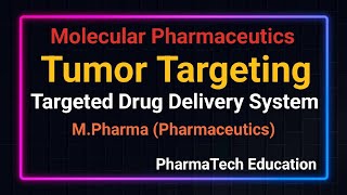 TUMOR TARGETING  Targeted Drug Delivery System  Molecular Pharmaceutics  Pharmaceutics [upl. by Aihtniroc]