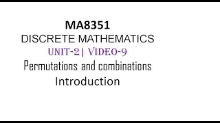 MA8351 DISCRETE MATHEMATICS UNIT2 VIDEO9 Permutations and Combinations Introduction [upl. by Eitac280]