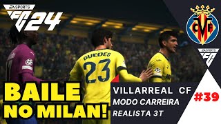 Estreamos na Champions League contra o MILAN Modo Carreira Realista VILLARREAL Ep39 [upl. by Araeit]