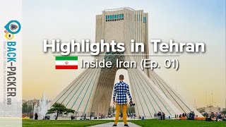 Exploring Tehran  Top Things to do amp Tips Inside Iran Episode 01 [upl. by Buchheim594]