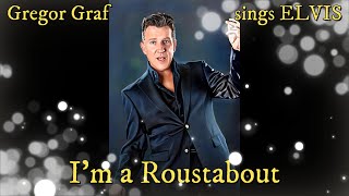 Gregor Graf sings ELVIS  Im a Roustabout [upl. by Wilone]