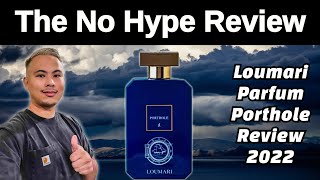 LOUMARI PORTHOLE REVIEW 2022  THE HONEST NO HYPE FRAGRANCE REVIEW [upl. by Allenotna]