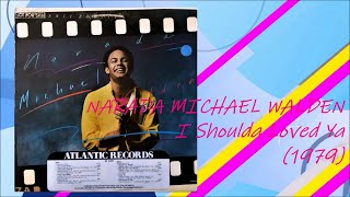 NARADA MICHAEL WALDEN  I Shoulda Loved Ya 1979 Soul Funk Disco TM Stevens [upl. by Eladnyl]