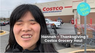 SixBlindKids  Hannah  Thanksgiving Costco Grocery Haul [upl. by Kassaraba588]