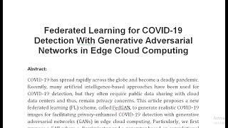 Federated Learning for COVID 19 Detection With Generative Adversarial Networks in Edge Cloud Computi [upl. by Toscano]