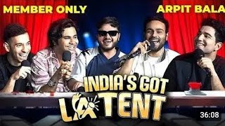 INDIAS GOT LATENT EP 7  ARPIT BALA FT  SAMAY RAINA [upl. by Noraha382]