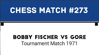 Bobby Fischer Vs Gore • Tournament Match 1971 [upl. by Adnovad]