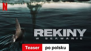 Rekiny w Sekwanie Teaser  Zwiastun po polsku  Netflix [upl. by Carmine]