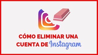 Cómo eliminar una cuenta de Instagram permanentemente  paso a paso [upl. by Htebiram283]