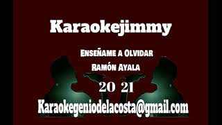 ENSEÑAME A OLVIDAR KARAOKEESTILORAMÓN AYALADJJIMMY EL GENIO [upl. by Nannette]