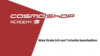 Was findet man wo Welche Bereiche werden wo bearbeitet  CosmoShop Academy Tutorial Video [upl. by Aylmar8]