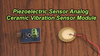 Piezoelectric Sensor Analog Ceramic Vibration Sensor Module Piezoelectricity for Arduino REVIEW [upl. by Rakso96]