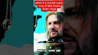 If A Mortal Wore One Of The Three Elvin Rings [upl. by Aindrea]