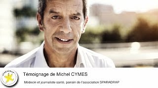 Témoignage de Michel CYMES médecin journaliste santé et parrain de SPARADRAP [upl. by Retluoc]