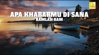 Ramlah Ram  Apa Khabar Mu Disana Official Lyric Video [upl. by Notsreik91]