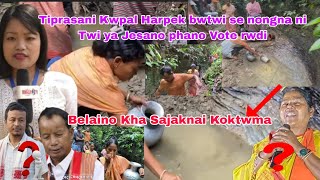 Harpek bwtwi se nongwi ma tonglai sio Tiprasa Twi Kwpalo kwrwi Jesano phano Vote rwdi [upl. by Aretahs727]