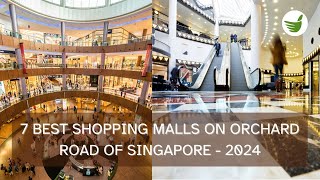 7 BEST SHOPPING MALLS ON ORCHARD ROAD OF SINGAPORE  2024 GUIDE [upl. by Idyak]