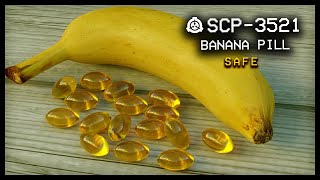 SCP3521  Banana Pill by dado  Safe  Food SCP [upl. by Knowle]