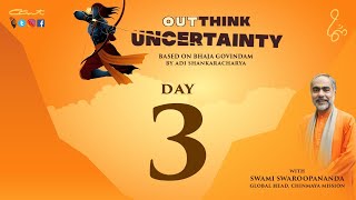 Day 3OutThink Uncertainty by Swami Swaroopananda  Bhaja Govindam  ChinmayaMission  AdiShankara [upl. by Arahk151]