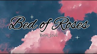 Bed of Roses  By Bon Jovi Lyrics Video [upl. by Geerts]