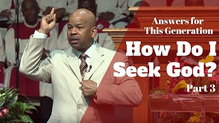 Answers for This Generation How Do I Seek God Part 3 [upl. by Nioe]