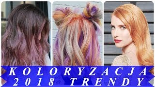 Nowoczesne fryzury koloryzacja 2018 trendy [upl. by Gilles]