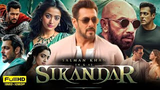 Sikandar Full Movie In Hindi Dubbed 2024  Salman khan  Rashmika M  Sathyaraj  HD Reviews amp Facts [upl. by Azeret]