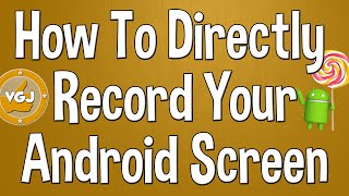 How to Directly Record Your Android Lollipop Screen Without Root and For Free [upl. by Tearle530]