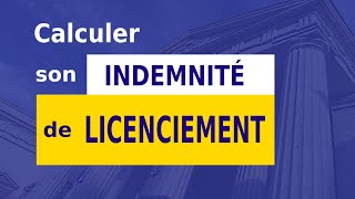 INDEMNITÉ DE LICENCIEMENT  CALCUL [upl. by Barron]