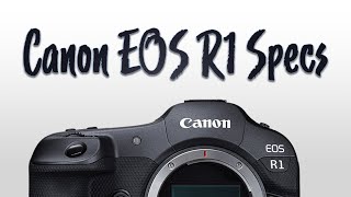 Canon EOS R1 Specs Revealed [upl. by Anaoj559]