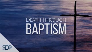 Death Through Baptism  Pillars [upl. by Bowen]