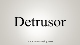 How To Say Detrusor [upl. by Asilla]