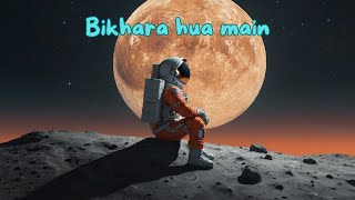 Bikhara hua main  Official Song [upl. by Kinnard]