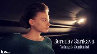 Yalnızlık Senfonisi Serenay Sarıkaya [upl. by Kolodgie]