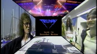 Triumph  Inside The RockNRoll Machine [upl. by Brynn891]