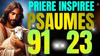 PSAUMES 91 ET PSAUMES 23 DEUX PUISSANTE PRIERE POUR UN MIRACLE INATENDU psaume  combat spirituel [upl. by Ylro379]