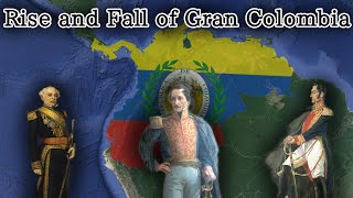 The Rise and Fall of Gran Colombia [upl. by Une]