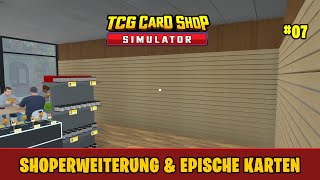 Verkaufsraum erweitert amp epische Karten  MegaBoost für den Shop TCG Card Shop Simulator 07 🚀 [upl. by Sweyn101]