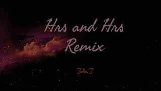 Hrs and Hrs Remix [upl. by Eelnodnarb701]