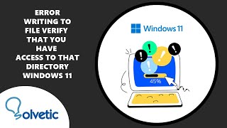 Error Writing to File Verify that You Have Access to that Directory Windows 11 ✅ [upl. by Weinhardt]