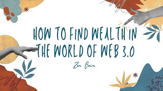 𝐙𝐞𝐧 𝐂𝐨𝐢𝐧 How to Find Wealth in the World of Web 30 [upl. by Logan]