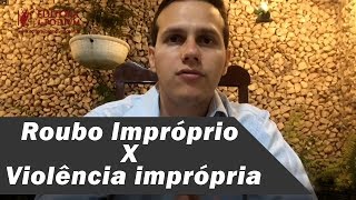 Papo de Penalista  05 Roubo Impróprio X Violência imprópria [upl. by Eatnahc]