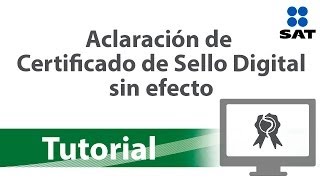 Tutorial Aclaración de Certificado de Sello Digital sin efectos [upl. by Aicelf61]