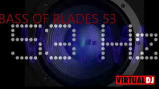 BASS OF BLADES 53 TRACK 12 [upl. by Airegin854]