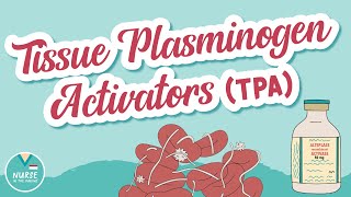 Tissue Plasminogen Activators TPAs  Thrombolytics  Pharmacology Help for Nursing Students [upl. by Allegna797]