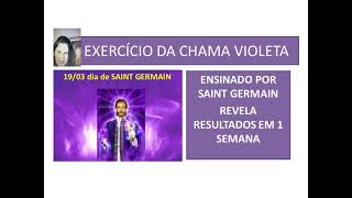 EXERCÍCIO DA CHAMA VIOLETA REVELA RESULTADOS EM UMA SEMANA  MESTRE SAINT GERMAIN [upl. by Eirok]