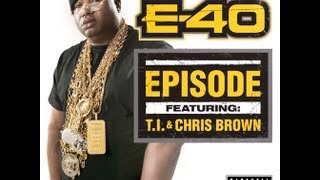 NEW MUSIC E40  quotEpisodequot ft TI amp Chris Brown [upl. by Omoj]