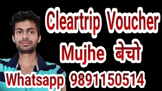 Sell Cleartrip Voucher Here MMT Voucher Yatra Voucher  How to Redeem Cleartrip Voucher [upl. by Oiramal]