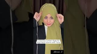 Amazing Criss cross turban hijab tutorial with tiara for girls 💯🔥 [upl. by Onifur]