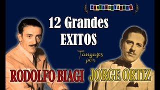 RODOLFO BIAGI  JORGE ORTIZ  12 GRANDES EXITOS  19401945 por Cantando Tangos [upl. by Waal49]